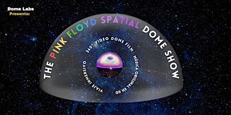 The Pink Floyd Spatial Dome Show (Chaan Kaan, Cozumel, 7:00 pm)