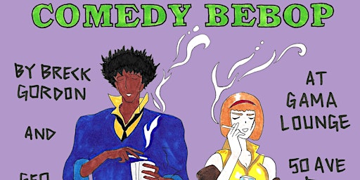 Pure Chaos Presents: Comedy Bebop at GAMA Lounge primary image