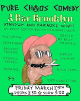 Primaire afbeelding van Pure Chaos Comedy and Karaoke at A Bar Brooklyn