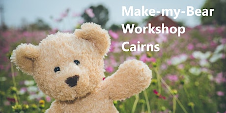 Imagen principal de An ADF families event: Make-my-Bear - Cairns