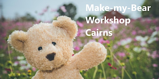 An ADF families event: Make-my-Bear - Cairns primary image