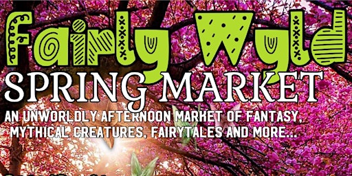 Fairly Wyld Spring Market primary image