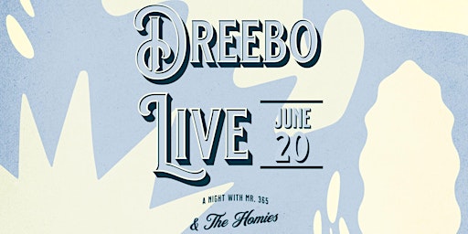 Imagem principal do evento Dreebo Live: A Night With Mr. 365 & The Homies