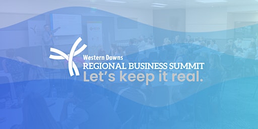 Hauptbild für Western Downs Regional Business Summit (WDRBS) 15 May 2024