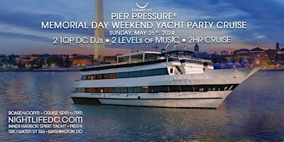 DC Memorial Weekend Pier Pressure Party Cruise primary image