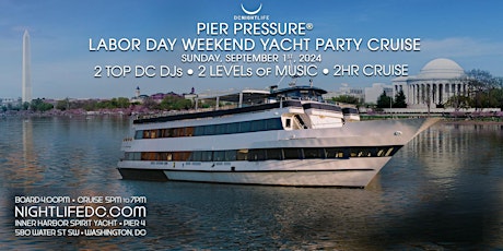 DC Labor Day Weekend Pier Pressure Yacht Party Cruise