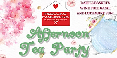 Immagine principale di Rescuing Families Afternoon Tea Party Fundraiser 