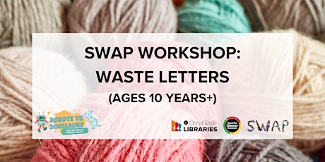 School Holidays | SWAP Workshop: Waste Letters | 10years+ BOOKED OUT