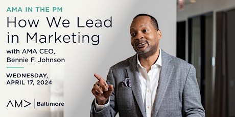 Imagen principal de AMA in the PM: How We Lead in Marketing with AMA CEO, Bennie F. Johnson