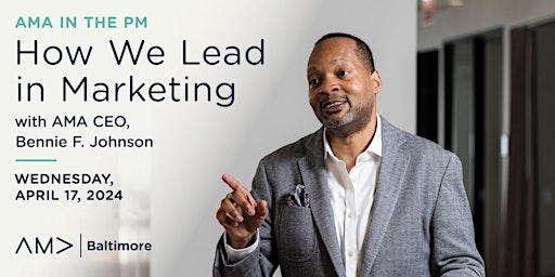 Imagem principal do evento AMA in the PM: How We Lead in Marketing with AMA CEO, Bennie Johnson