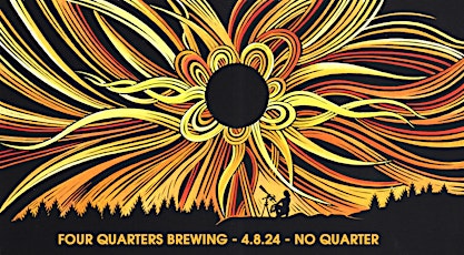 Four Quarters Brewing presents... No Quarter - the 2024 Solar Eclipse