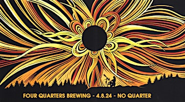 Immagine principale di Four Quarters Brewing presents... No Quarter - the 2024 Solar Eclipse 