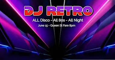 Imagem principal do evento DJ Retro Only The Best Of The 70s Disco & 80s Hits!