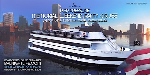 Image principale de Baltimore Memorial Day Sunday Pier Pressure Party Cruise