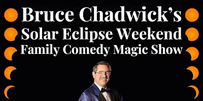 Imagem principal do evento Bruce Chadwick's Solar Eclipse Weekend Family Fun Magic Show at The Annex!