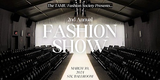 Primaire afbeelding van TAMIU Fashion Society: Second Annual Fashion Show