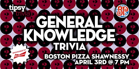 Calgary: BP's Shawnessy - General Knowledge Trivia Night - Apr 3, 7pm