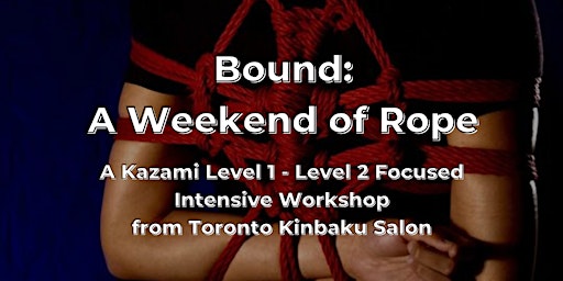 Imagem principal do evento Bound: A Weekend of Rope