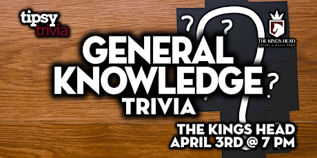 Calgary: The Kings Head - General Knowledge Trivia Night - Apr 3, 7pm