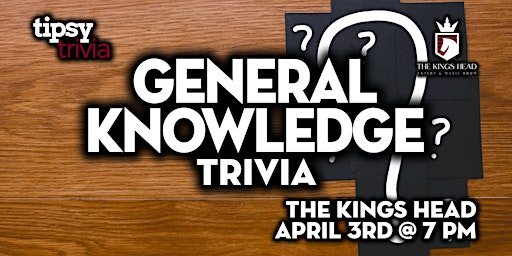 Calgary: The Kings Head - General Knowledge Trivia Night - Apr 3, 7pm primary image