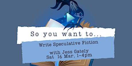 So you Want to...Write Speculative Fiction? primary image