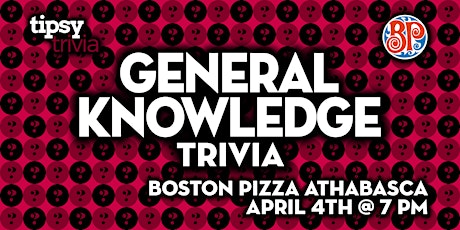 Athabasca: Boston Pizza General Knowledge Trivia Night - Apr 4, 7pm