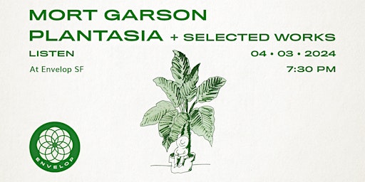 Imagem principal de Mort Garson - Plantasia + Selected Works : LISTEN | Envelop SF (7:30)