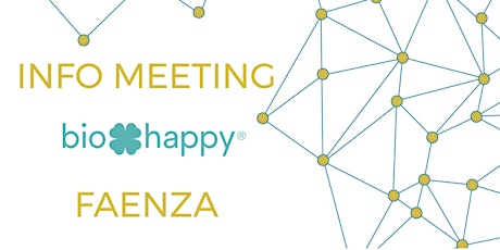 Info Meeting Biohappy -  FAENZA