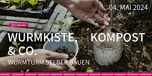 Imagem principal do evento Wurmkiste, Kompost & Co. – Wurmturm selber bauen