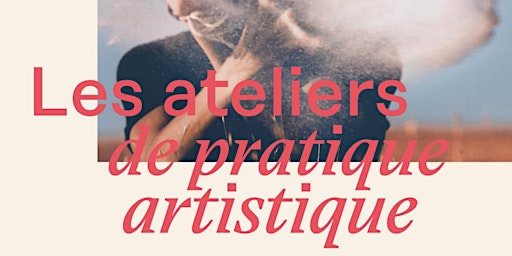 Restitution des ateliers de pratiques artistiques #3 primary image