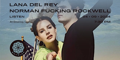 Immagine principale di Lana Del Rey - Norman Fucking Rockwell : LISTEN | Envelop SF (7:30pm) 