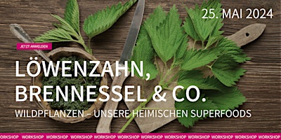 Imagem principal do evento Wildpflanzen – Unsere heimischen Superfoods Löwenzahn, Brennessel & Co.