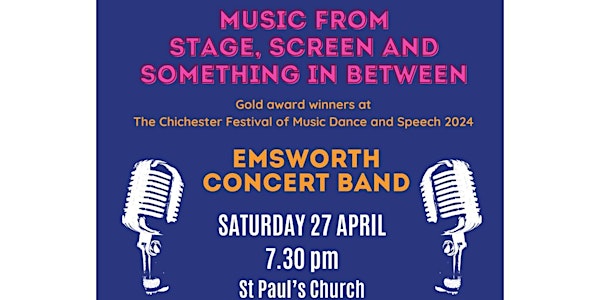 Music from Stage, Screen and something in between - Emsworth Concert Band