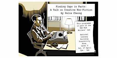 Primaire afbeelding van Finding Gaps in Facts: A Talk on Creative Non-Fiction by Felix Cheong