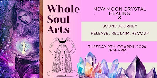 Immagine principale di New Moon Crystal Healing &  Sound  Journey Realease , Reclaim, Recoup 