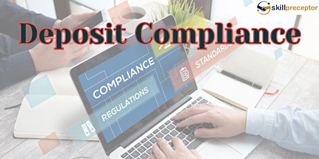 Deposits Compliance: An Overview and What it means for your Financial......