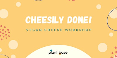 Quick+%26+Easy+Vegan+Cheese+workshop