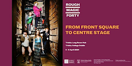 From Front Square to Centre Stage: Rough Magic Forty