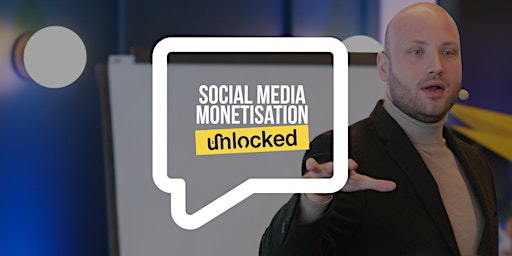 Social Media Monetisation Unlocked – Guildford primary image