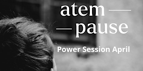 Atem--Pause "Power Session" April