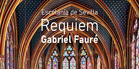 REQUIEM de Gabriel Fauré - Escolanía de Sevilla