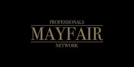 Mayfair Professionals Network - Property Networking in Mayfair