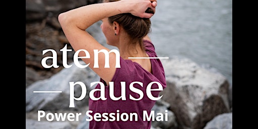 Hauptbild für Atem--Pause "Power Session" Mai