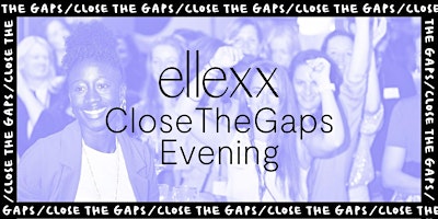 Imagem principal de Close The Gaps Evening