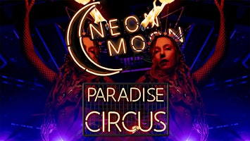Imagem principal do evento Neon Moon PARADISE CIRCUS