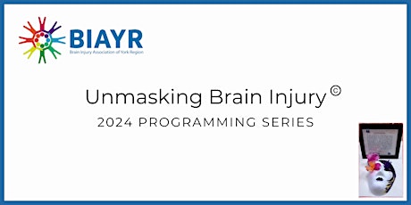 Unmasking Brain Injury © Workshop - 2024 BIAYR Programming Series  primärbild