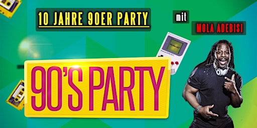 Hauptbild für 10 Jahre 90er Party mit Mola Adebisi