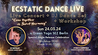 Ecstatic Dance LIVE Concert+DJ+Workshop - Come Together In Sweet Harmony primary image