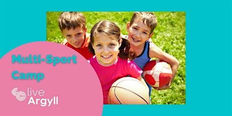 Summer Multi-Sport Camp(P1-P7) - Dunoon, 15th July - 19th July 2024