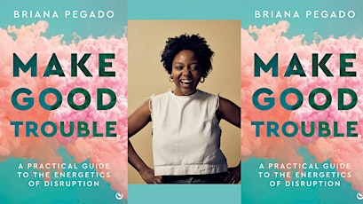 Imagen principal de Book Launch: Briana Pegado. Make good trouble